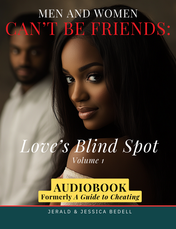 Men and Women Can't Be Friends: Love's Blind Spot (Formerly A Guide to Cheating) Audiobook