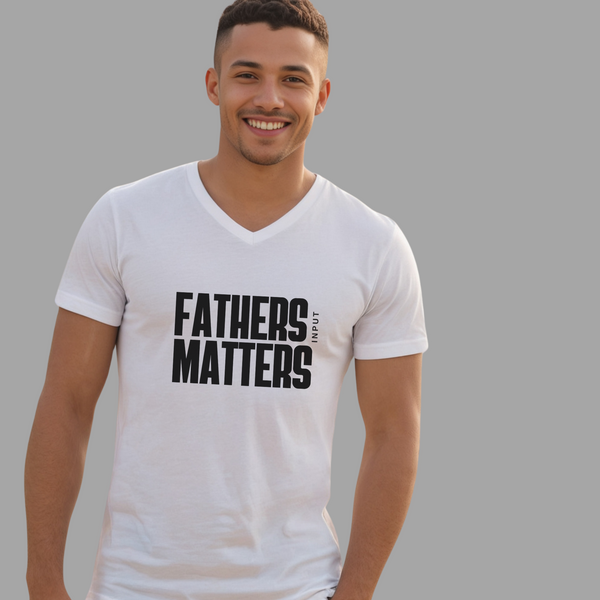 "Fathers Input Matters" Short Sleeve V-Neck Tee