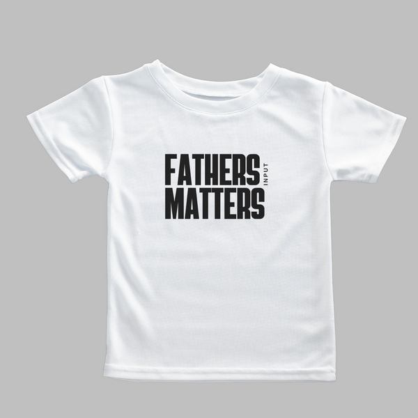 "Fathers Input Matters" Toddler Tee - White